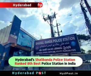 Read more about the article Hyderabad’s Shalibanda Police Station Ranked 8th Best Police Station in India