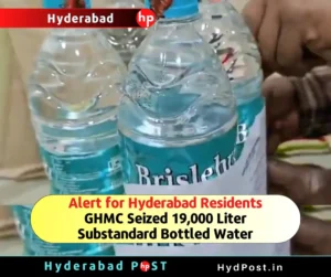 Read more about the article Alert for Hyderabad Residents: GHMC Seized 19,000 Liter Substandard Bottled Water