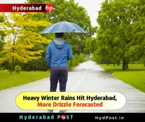 Read more about the article Heavy Winter Rains Hit Hyderabad, More Drizzle Forecasted