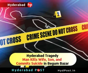 Read more about the article Hyderabad Tragedy: Man Kills Wife, Son, and Commits Suicide in Begum Bazar