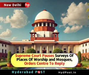 Read more about the article Supreme Court Pauses Surveys Of Places Of Worship and Mosques, Orders Centre To Reply