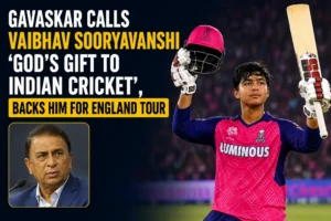 Read more about the article Gavaskar Calls Vaibhav Sooryavanshi ‘God’s Gift to Indian Cricket’, Backs Him for England Tour