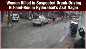 Read more about the article Woman Killed in Suspected Drunk-Driving Hit-and-Run in Hyderabad’s Asif Nagar