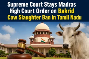 Read more about the article Supreme Court Stays Madras High Court Order on Bakrid Cow Slaughter Ban in Tamil Nadu